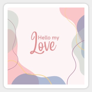 hello my love Sticker